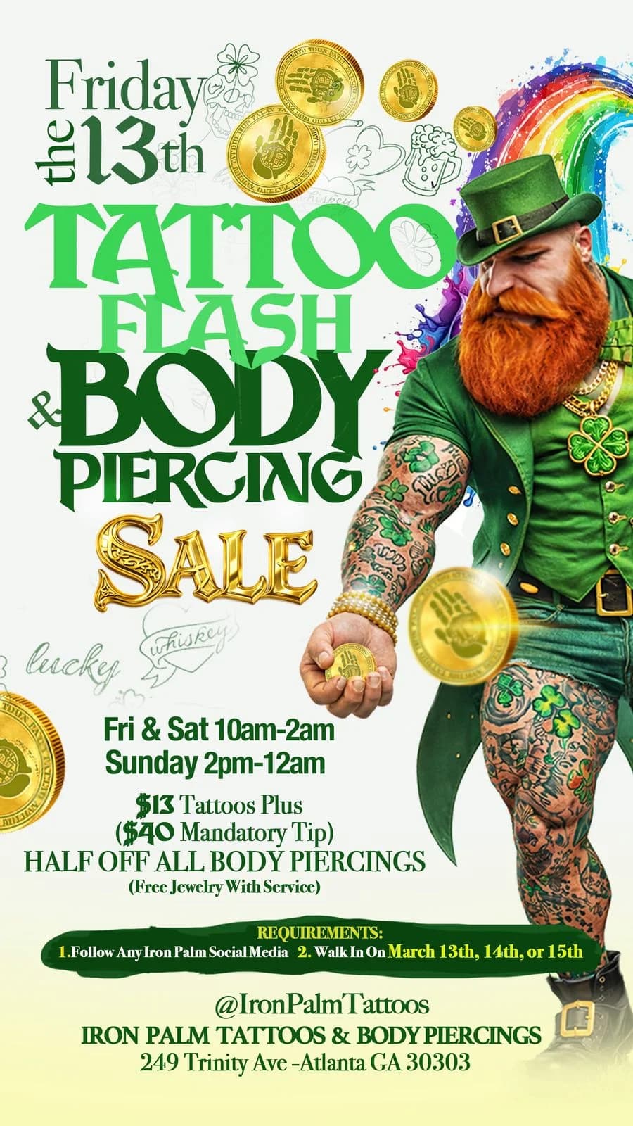 $13 Tattoos & HALF Off Body Piercings Friday The 13th St Patrick's Day Weekend!